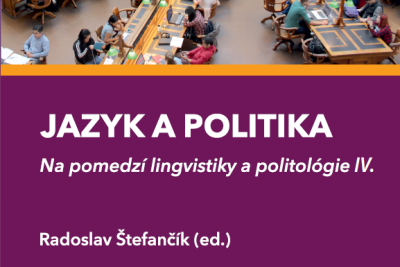 Jazyk a politika. Na pomedzí lingvistiky a politológie IV.